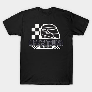 Life's Tough Get a Helmet Funny Checkered Flag Racing Motorsports Garage Car Racing Race Track T-Shirt